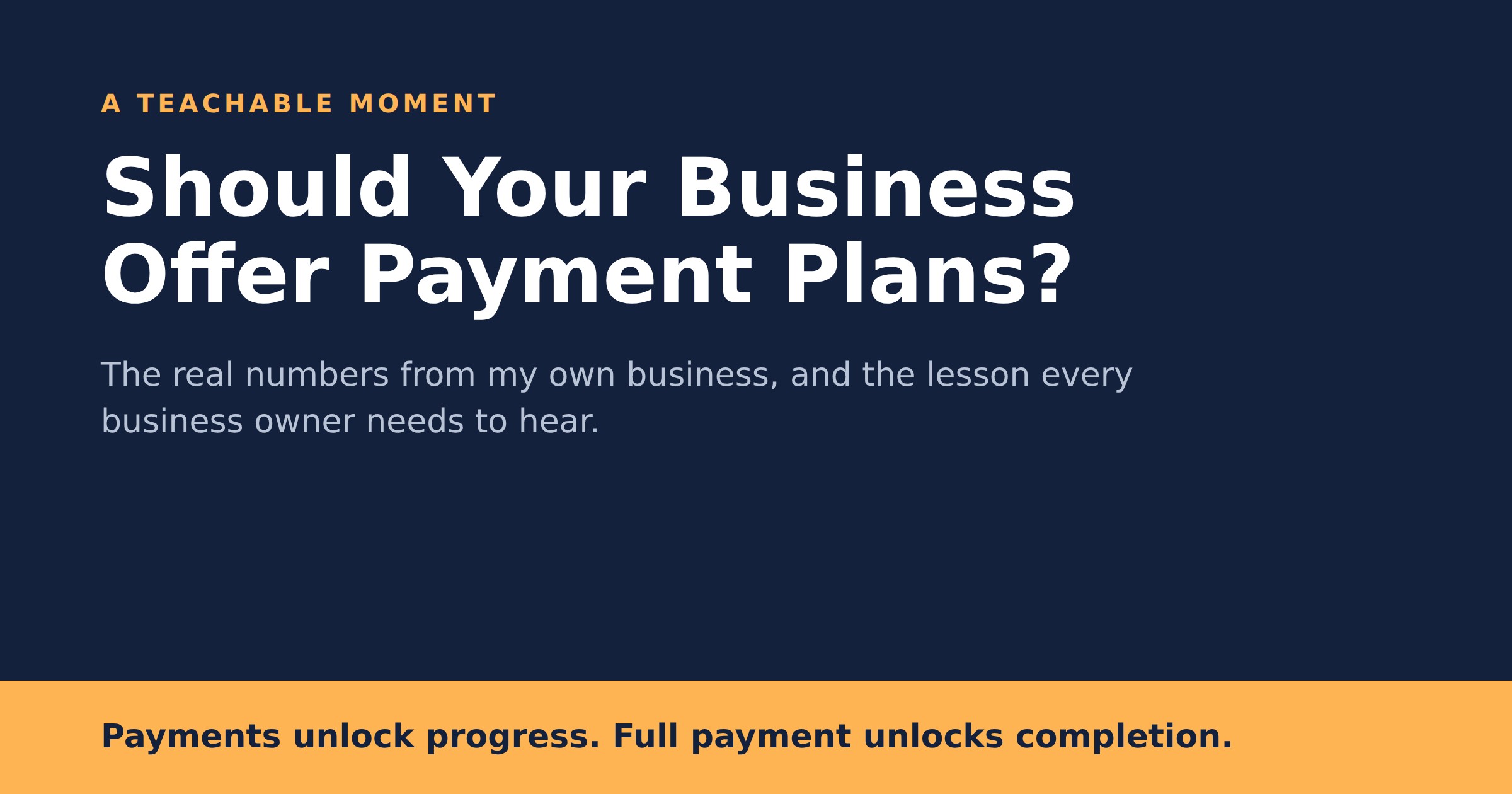A Teachable Moment: Should Your Business Offer Payment Plans?